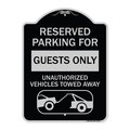 Signmission Reserved Parking for Guests Only Unauthorized Vehicles Towed Away With Tow Away Grap, BS-1824-23100 A-DES-BS-1824-23100